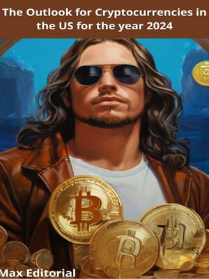 cover image of The Outlook for Cryptocurrencies in the US for the year 2024